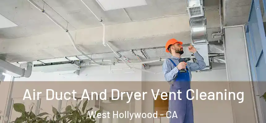  Air Duct And Dryer Vent Cleaning West Hollywood - CA