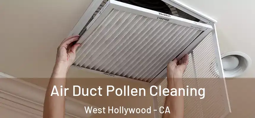  Air Duct Pollen Cleaning West Hollywood - CA