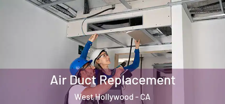  Air Duct Replacement West Hollywood - CA