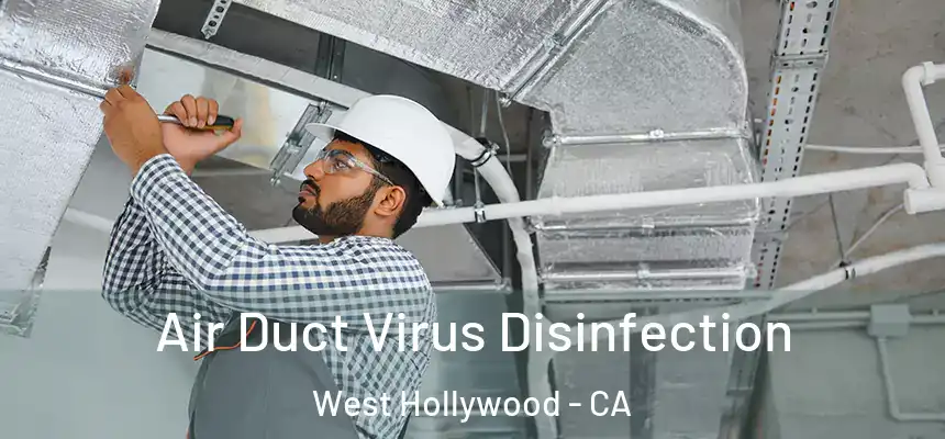 Air Duct Virus Disinfection West Hollywood - CA