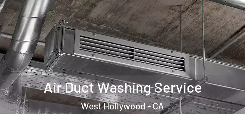 Air Duct Washing Service West Hollywood - CA