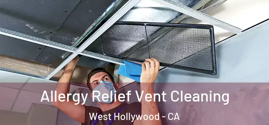  Allergy Relief Vent Cleaning West Hollywood - CA
