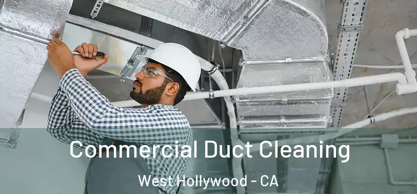  Commercial Duct Cleaning West Hollywood - CA