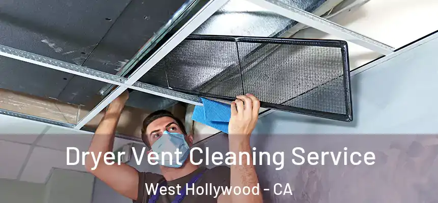  Dryer Vent Cleaning Service West Hollywood - CA