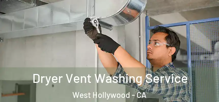  Dryer Vent Washing Service West Hollywood - CA