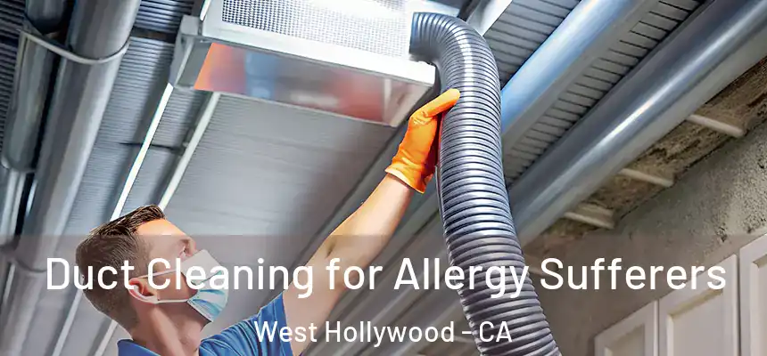  Duct Cleaning for Allergy Sufferers West Hollywood - CA