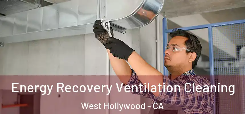 Energy Recovery Ventilation Cleaning West Hollywood - CA