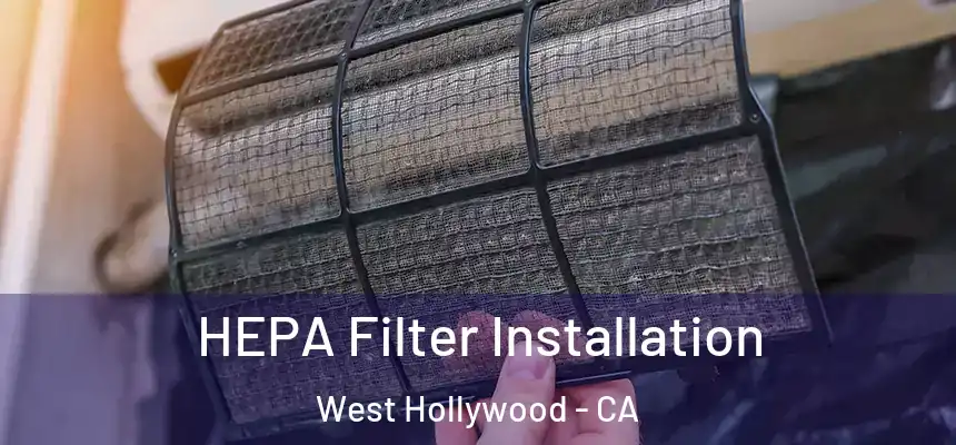  HEPA Filter Installation West Hollywood - CA