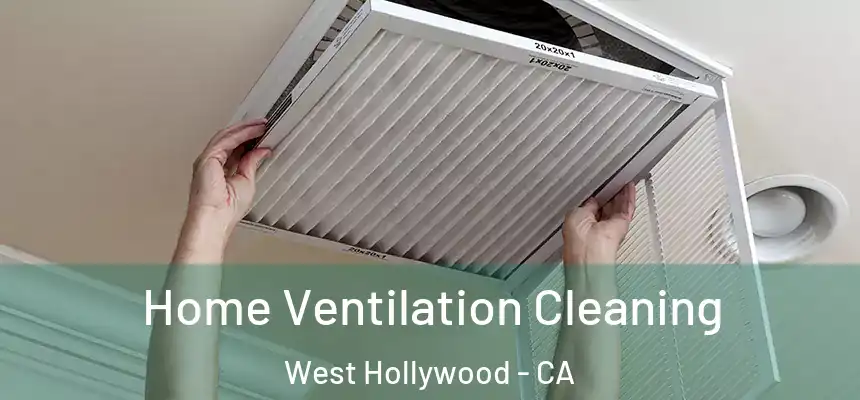  Home Ventilation Cleaning West Hollywood - CA