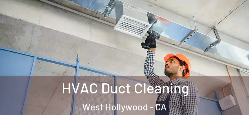  HVAC Duct Cleaning West Hollywood - CA