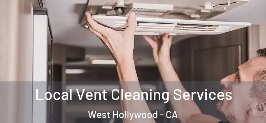  Local Vent Cleaning Services West Hollywood - CA