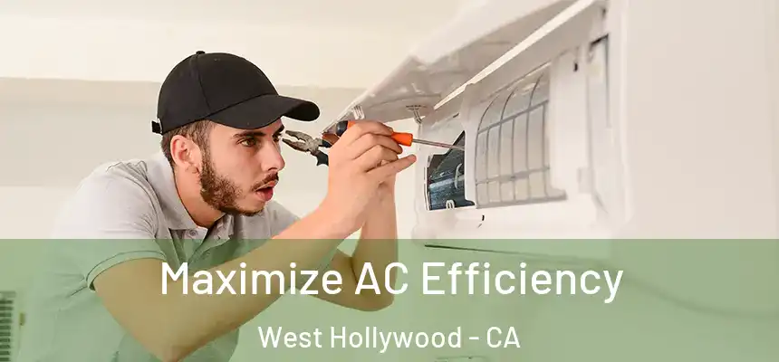  Maximize AC Efficiency West Hollywood - CA