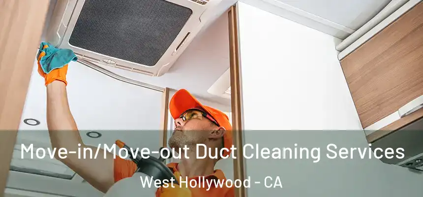  Move-in/Move-out Duct Cleaning Services West Hollywood - CA