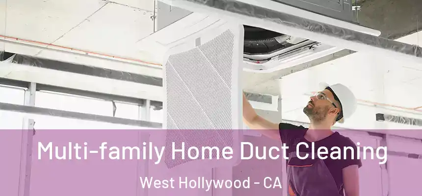  Multi-family Home Duct Cleaning West Hollywood - CA