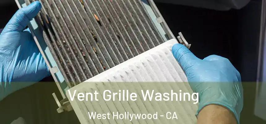  Vent Grille Washing West Hollywood - CA